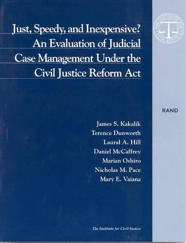 Just, Speed and Inexpensive?: Evaluation of Judicial Case Management Under the Civil Justice Reform Act (Paperback)