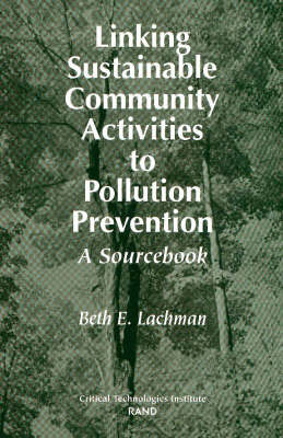 Linking Sustainable Community Activities to Pollution Prevention: A Sourcebook (Paperback)