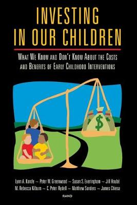 Investing in Our Children: What We Know and Don't Know About the Costs and Benefits of Early Childhood Interventions (Paperback)
