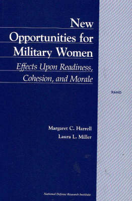 New Opportunities for Military Women: Effects Upon Raediness, Cohesion, and Morale (Paperback)