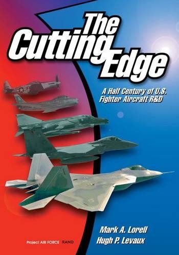 The Cutting Edge: A Half Century of U.S. Fighter Aircraft R and D (Hardback)