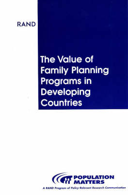 The Value of Family Planning Programs in Developing Countries (Paperback)