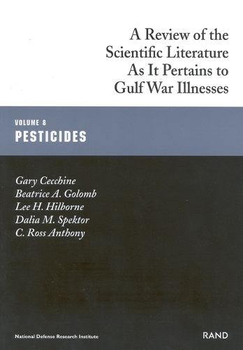A Review of the Scientific Literature as it Pertains to Gulf War Illnesses: Pseticides v. 8 - The Gulf War series (Paperback)