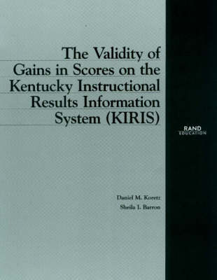 The Validity of Gains in Scores on the Kentucky Instructional Results Information System (Kiris) (Paperback)