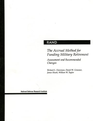 The Accrual Method for Funding Military Retirement: Assessment and Recommended Changes (Paperback)