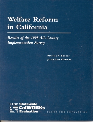 Welfare Reform in California: Results of the 1998 All-County Implementation Survey (Paperback)