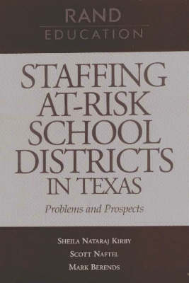 Staffing At-risk School Districts in Texas: Problems and Prospects (Paperback)