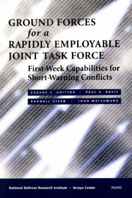 Ground Forces for a Rapidly Employable Joint Task Force: First-week Capabilities for Short-warning Conflicts (Paperback)