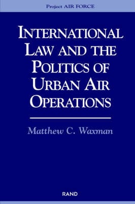 International Law and the Politics of Urban Air Operations (Paperback)
