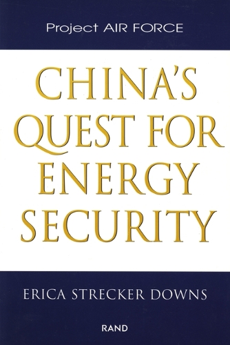 China's Quest for Energy Security (Paperback)