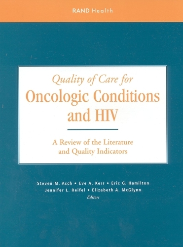 Quality of Care for Oncologic Conditions and HIV: A Review of the Literature and Quality Indicators (Paperback)