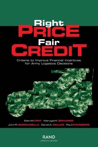 Right Price, Fair Credit: Criteria to Improve Financial Incentives for Army Logistics Decisions (Paperback)