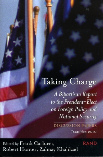 Taking Charge: A Bipartisan Report to the President-elect on Foreign Policy and National Security Transition 2001 (Paperback)