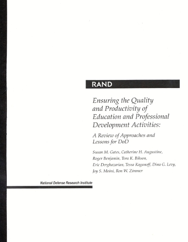 Ensuring the Quality and Productivity of Education and Professional Development Activities: A Review of Approaches and Lessons for DOD (2001) (Paperback)