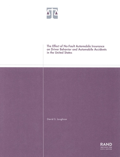 The Effect of No-fault Automobile Insurance on Driver Behavior and Automobile Accidents in the United States (Paperback)