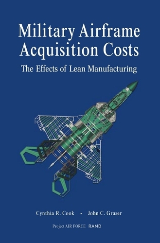 Military Airframe Acquisition Costs: The Effects of Lean Manufacturing (Paperback)