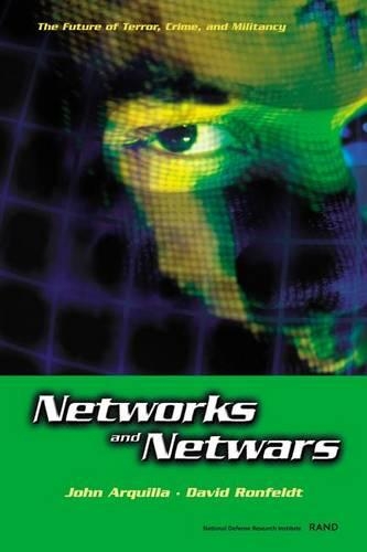 Networks and Netwars: The Future of Terror, Crime and Militancy (Paperback)