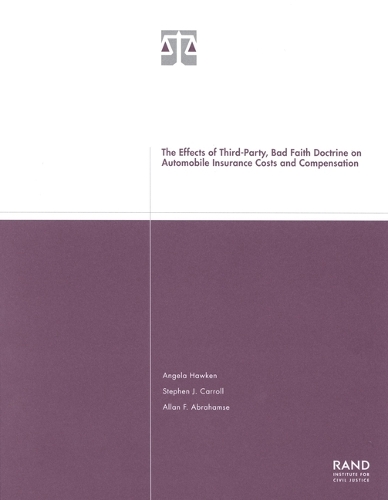 The Effects of Third-party Bad Faith Doctrine on Automobile Insurance Costs and Compensation 2001 (Paperback)