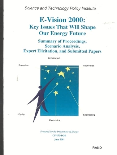 E-vision 2000: Summary of Proceedings, Scenario Analysis, Expert Elicitation and Submitted Papers: Key Issues That Will Shape Our Energy Future (Paperback)