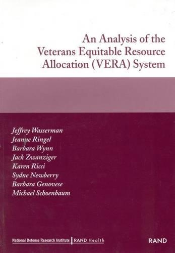 An Analysis of the Veterans Equitable Resource Allocation (VERA) System (Paperback)