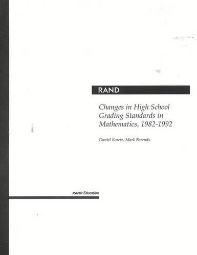 Changes in High School Grading Standards in Mathematics, 1982-1992 2001 (Paperback)