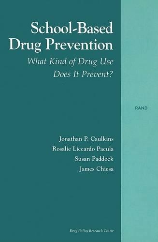 School-based Drug Prevention: What Kind of Drug Use Does it Prevent? (Paperback)
