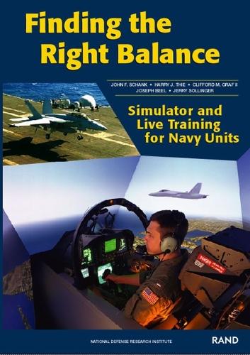 Finding the Right Balance: Simulator and Live Training for Navy Units (Paperback)