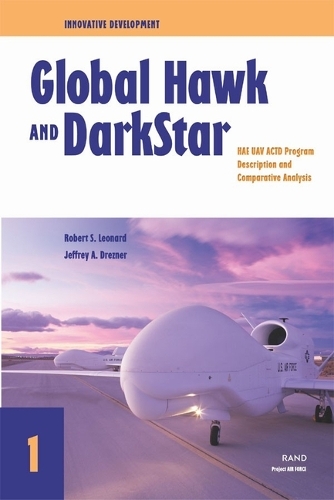 Innovative Development - Global Hawk and DarkStar: HAE UAV ACTD Program Description and Comparative Analysis (2002) (Paperback)