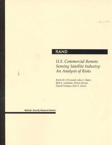 U.S.Commercial Remote Sensing Satellite Industry: An Analysis of Risks (Paperback)