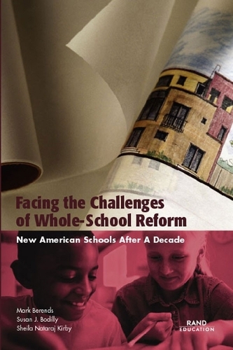 Facing the Challenges of Whole-school Reform: New American Schools After a Decade (Paperback)