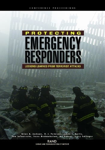 Protecting Emergency Responders: Lessons Learned from Terrorist Attacks (Paperback)