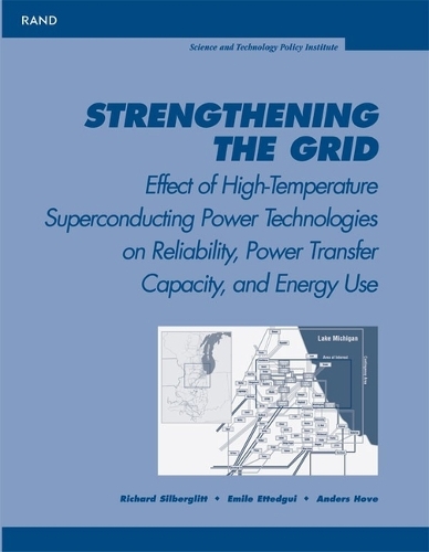 Strengthening the Grid: Effect of High-temperature Superconducting Power Technologies on Reliability, Power Transfer Capacity and Energy Use (Paperback)