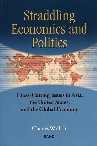 Straddling Economics and Politics: Cross-cutting Issues in Asia, the United States and the Global Economy (Paperback)