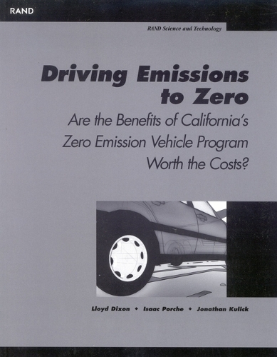 Driving Emissions to Zero: Are the Benefits of California's Emission Vechile Program Worth the Cost? (Paperback)