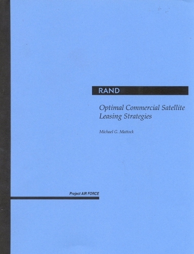 Optimal Commercial Satellite Leasing Strategies (Paperback)
