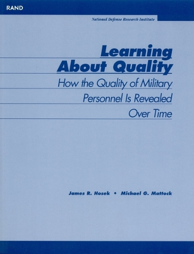 Learning About Quality: How the Quality of Military Personnel is Revealed Over Time (Paperback)