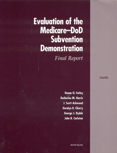 Evaluation of the Medicare-DOD Subvention Demonstration: Final Report (Paperback)