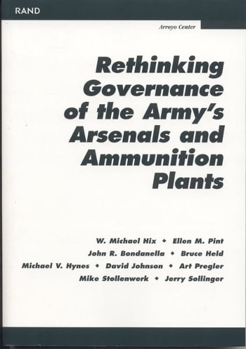 Rethinking Governance of the Army's Arsenals and Ammunition Plants (Paperback)