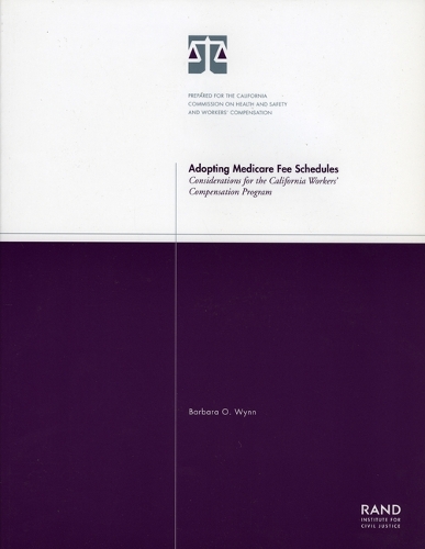 Adopting Medicare Fee Schedules: Considerations for the California Workers' Compensation Program (Paperback)