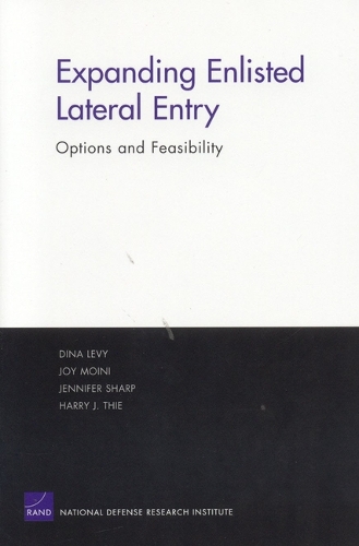 Expanding Enlisted Lateral Entry: Options and Feasibility (Paperback)