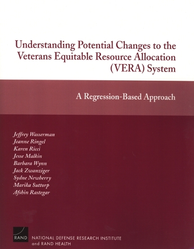 Understanding Potential Changes to the Veterans Equitable: Resource Allocation (VERA) System - A Regression-Based Approach (Paperback)