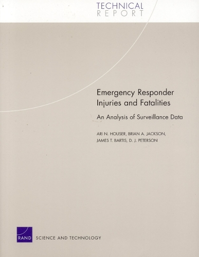 Emergency Responder Injuries and Fatalities: An Analysis of Surveillance Data (Paperback)