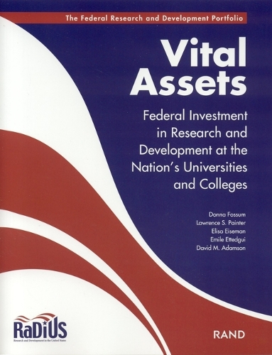 Vital Assets: Federal Investment in Research and Development at the Nation's Universities and Colleges (Paperback)