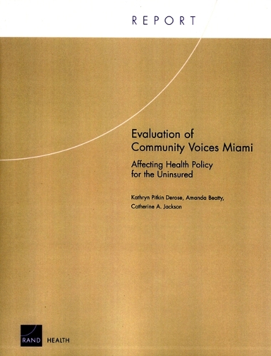 Evaluation of Community Voices Miami: Affecting Health Policy for the Uninsured (Paperback)