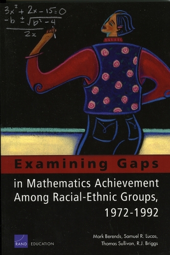 Examining Gaps in Mathematics Achievement Among Racial Ethnic Groups, 1972-1992 (Paperback)