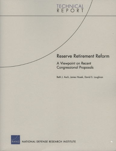 Reserve Retirement Reform: A Viewpoint on Recent Congressional Proposals (Paperback)