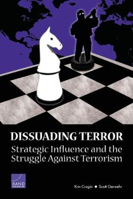 Dissuading Terror: Strategic Influence and the Struggle Against Terrorism (2005) (Paperback)