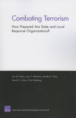 Combating Terrorism: How Prepared are State and Local Response Organizations? (Paperback)