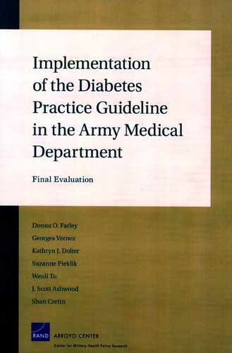Implementation of the Diabetes Practice Guideline in the Army Medical Department: Final Evaluation (Paperback)