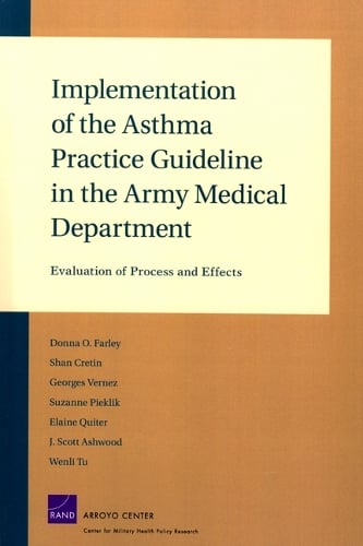 Implementation of the Asthma Practice Guideline in the Army Medical Department: Final Evaluation (Paperback)